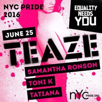 DAY PARTY* TEAZE* OFFICIAL NYC PRIDE EVENT | June 25th, 2016